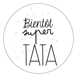 Badge cadeau annonce grossesse bientôt super Tata - Faire Part Magnet
