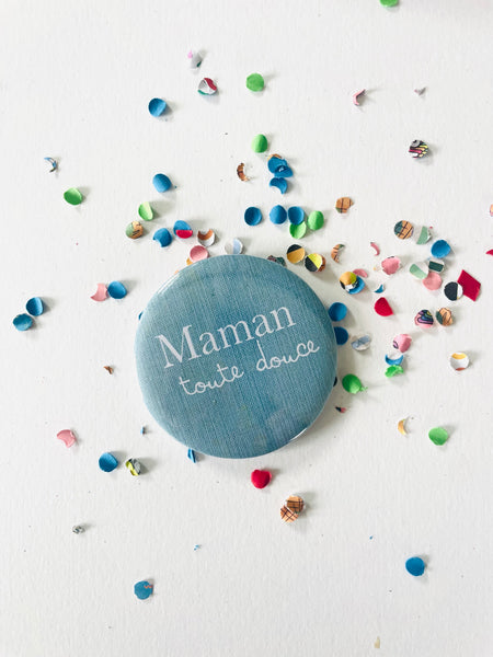 Badge épingle maman toute douce